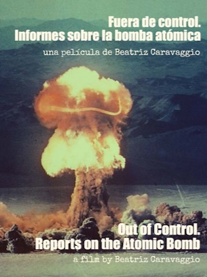 OUT OF CONTROL. INFORMES SOBRE LA BOMBA ATÓMICA.
